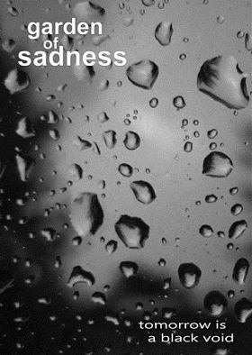 Garden Of Sadness : Tomorrow is a Black Void